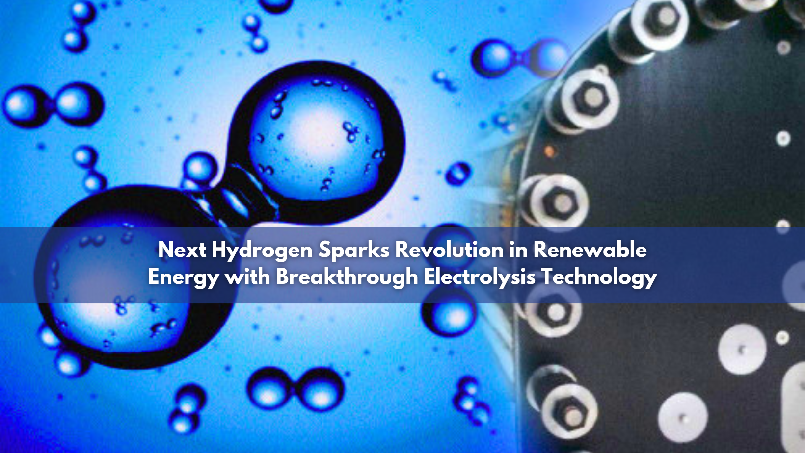 Next Hydrogen Powers Up Future of Renewable Energy with Cutting-Edge ...