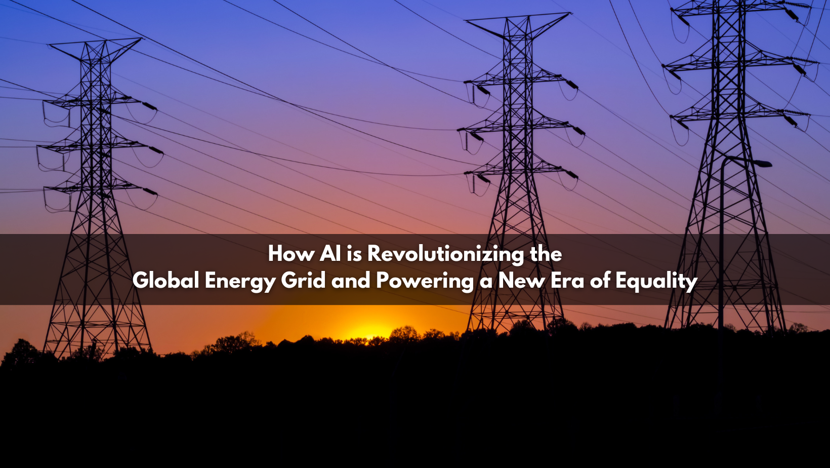 AI: The Key to Globalizing the Energy Grid and Creating a Level Playing ...